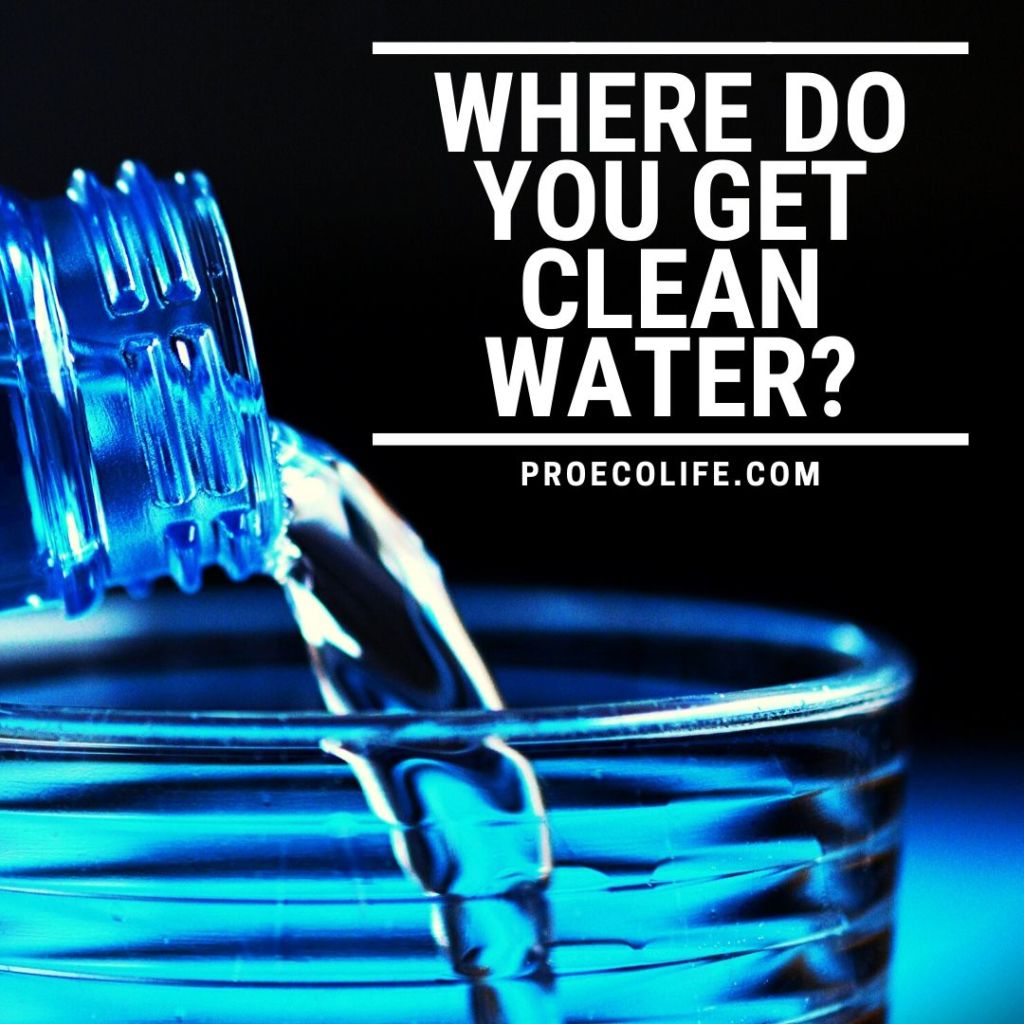 Where Do You Get Clean Water?