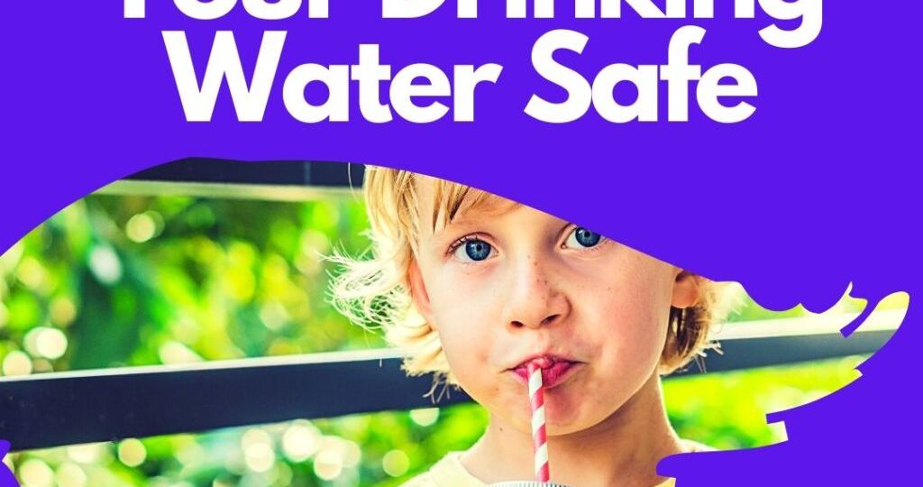 How To Keep Your Drinking Water Safe