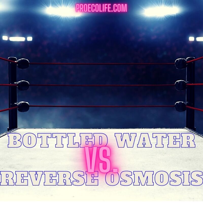 Bottled Water VS Reverse Osmosis