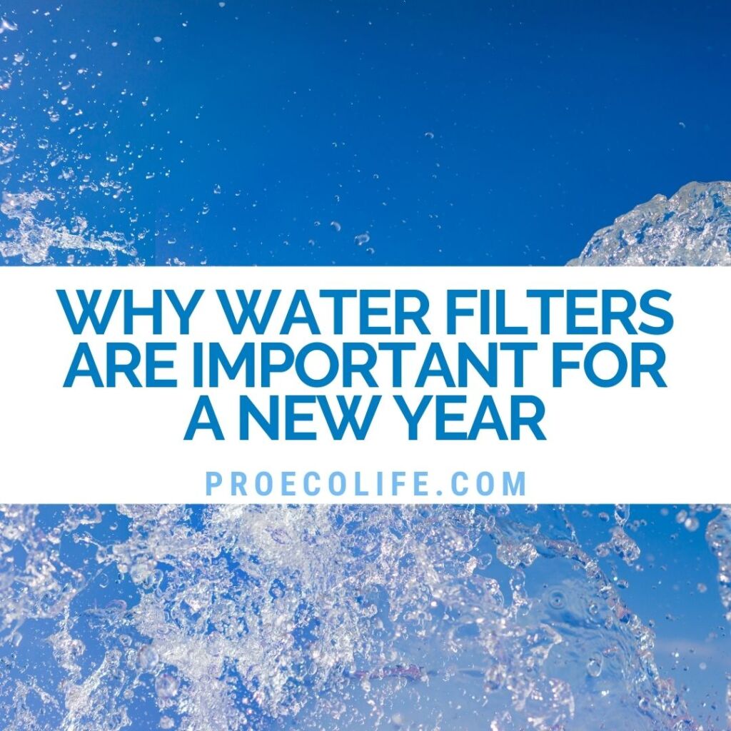 Why Water Filters Are Important For A New Year