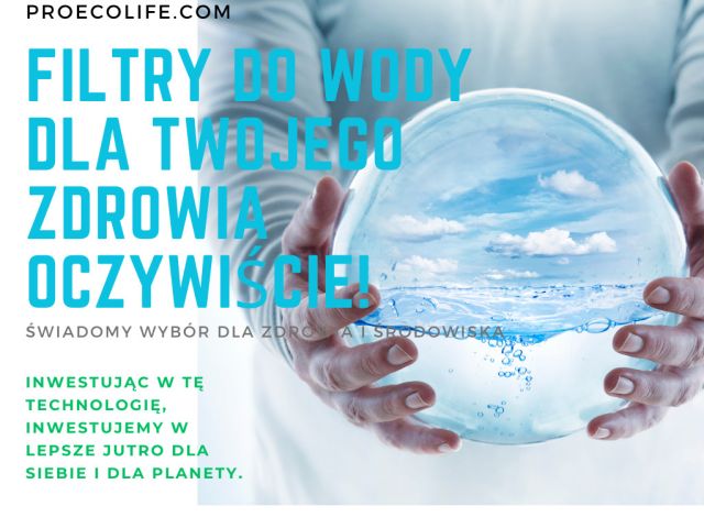 Filtry do wody dla twojego zdrowia oczywiście!