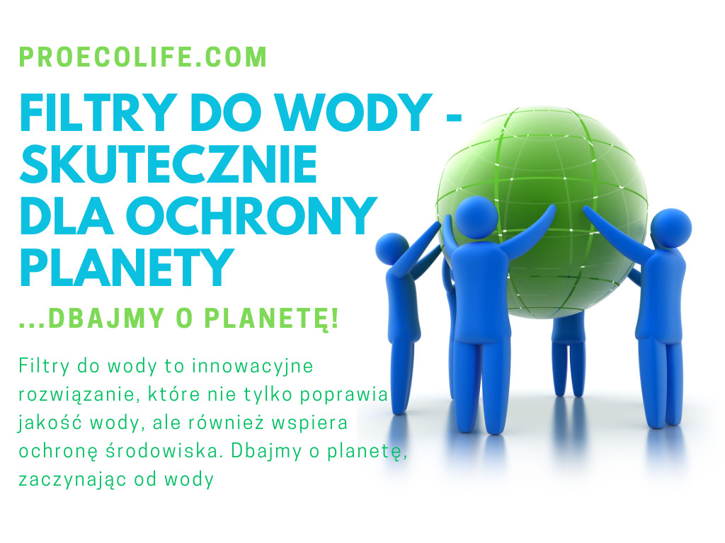 Filtry do wody -skuteczne dla ochrony przyrody