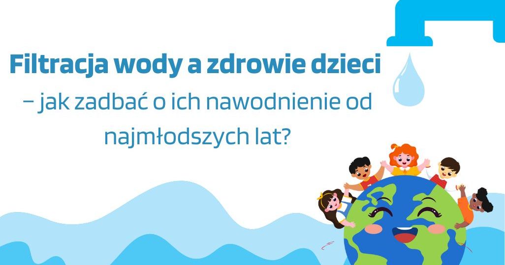 Filtracja wody a zdrowie dzieci