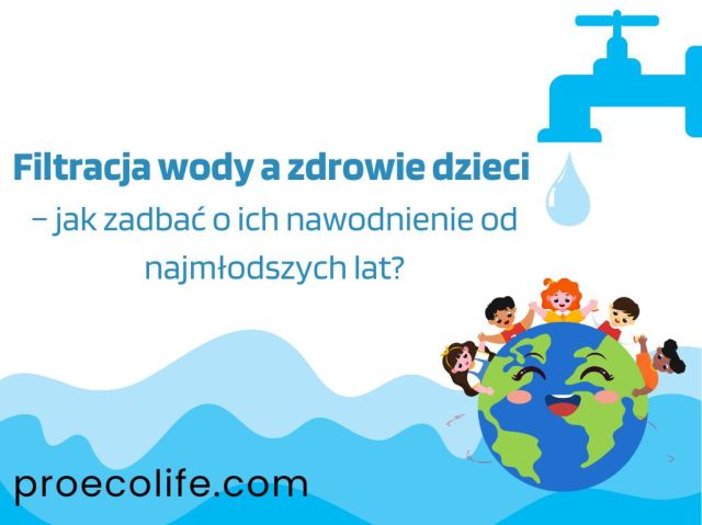 Filtracja wody a zdrowie dzieci