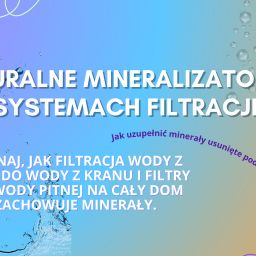 Naturalne mineralizatory w systemach filtracji Naturalne mineralizatory w systemach filtracji