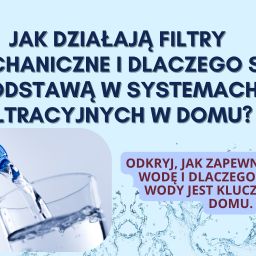 Jak działają filtry mechaniczne i dlaczego są podstawą w systemach filtracyjnych w domu? Jak działają filtry mechaniczne i dlaczego są podstawą w systemach filtracyjnych w domu?