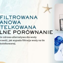 Woda filtrowana vs. kranowa vs. butelkowana – rzetelne porównanie Woda filtrowana vs. kranowa vs. butelkowana – rzetelne porównanie